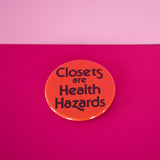 Closets Are Health Hazards Button