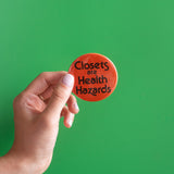 Closets Are Health Hazards Button