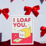 I Loaf You Card