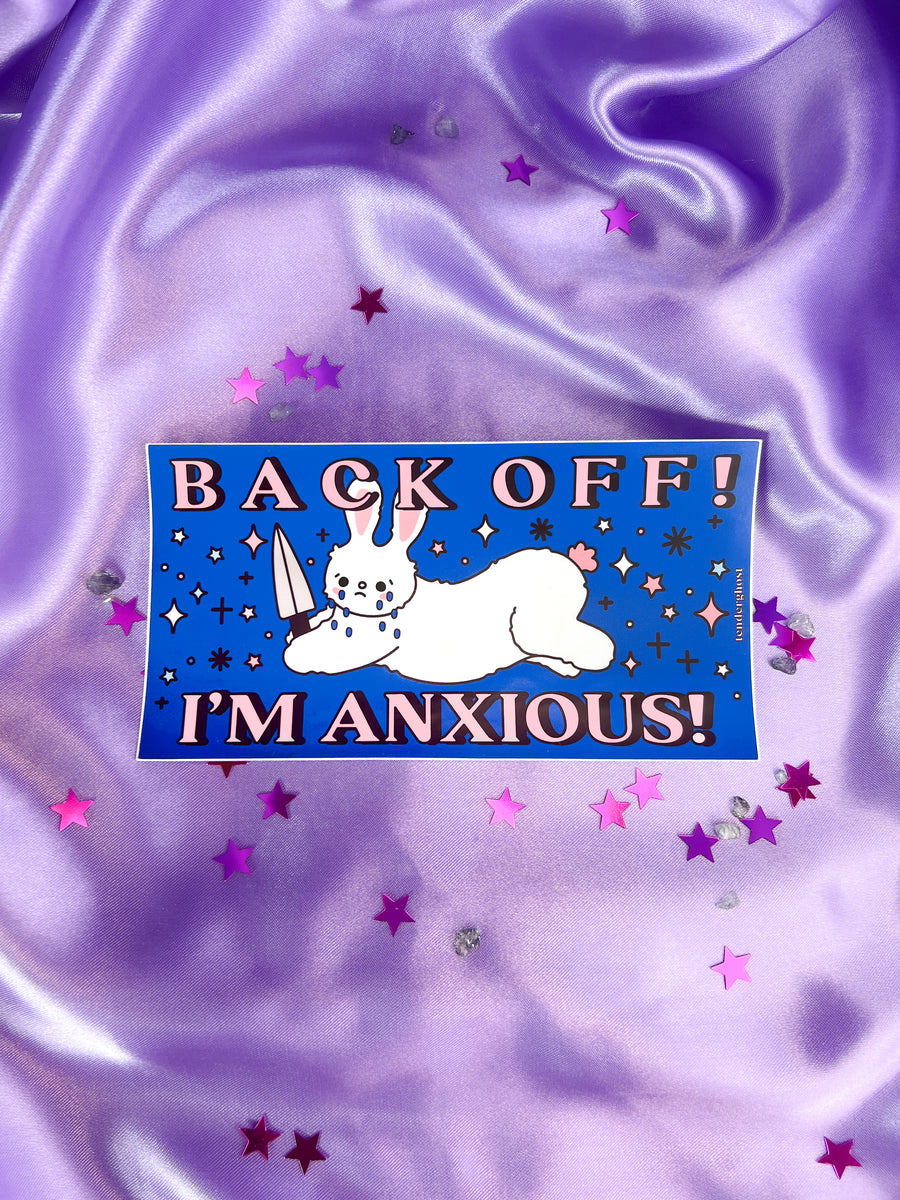 Back Off! I'm Anxious! Bumper Sticker