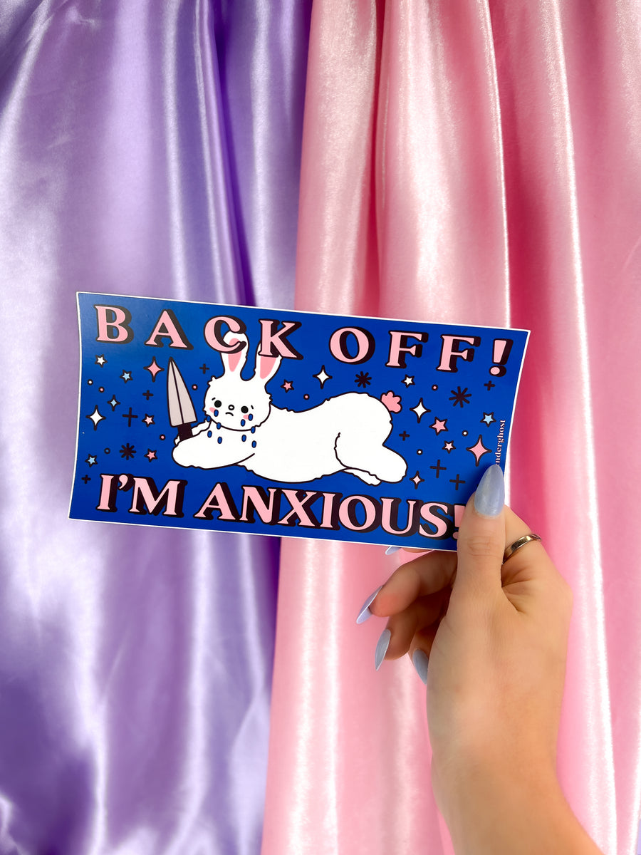 Back Off! I'm Anxious! Bumper Sticker
