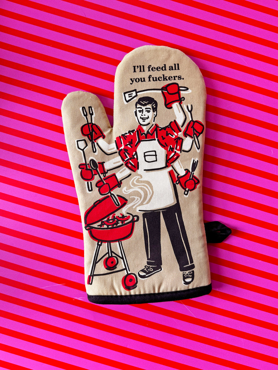 Feed You Fuckers Oven Mitt