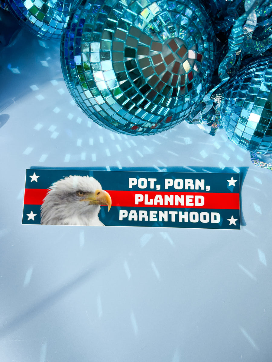 Pot Porn Planned Parenthood Bumper Sticker