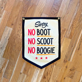 No Boot No Scoot No Boogie Camp Flag