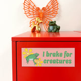 I Brake For Creatures Car Magnet