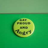 Gay Proud and Angry Button
