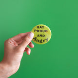 Gay Proud and Angry Button
