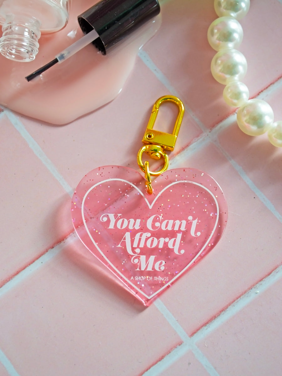 You Can't Afford me keychain